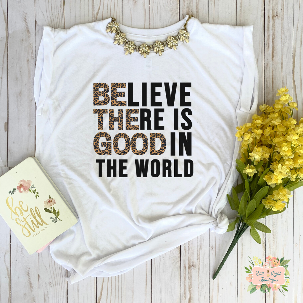 BELIEVE THERE IS GOOD IN THE WORLD - LEOPARD PRINT | WOMEN'S FLOWY MUSCLE T-SHIRT WITH ROLLED SLEEVES - Salt and Light Boutique