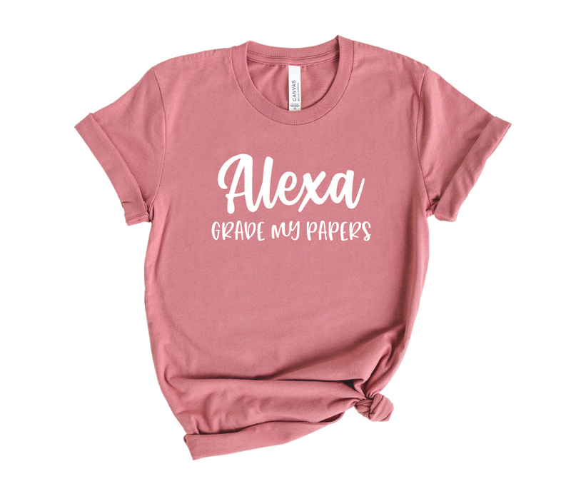 Alexa Grade My Papers Funny Teacher Shirt