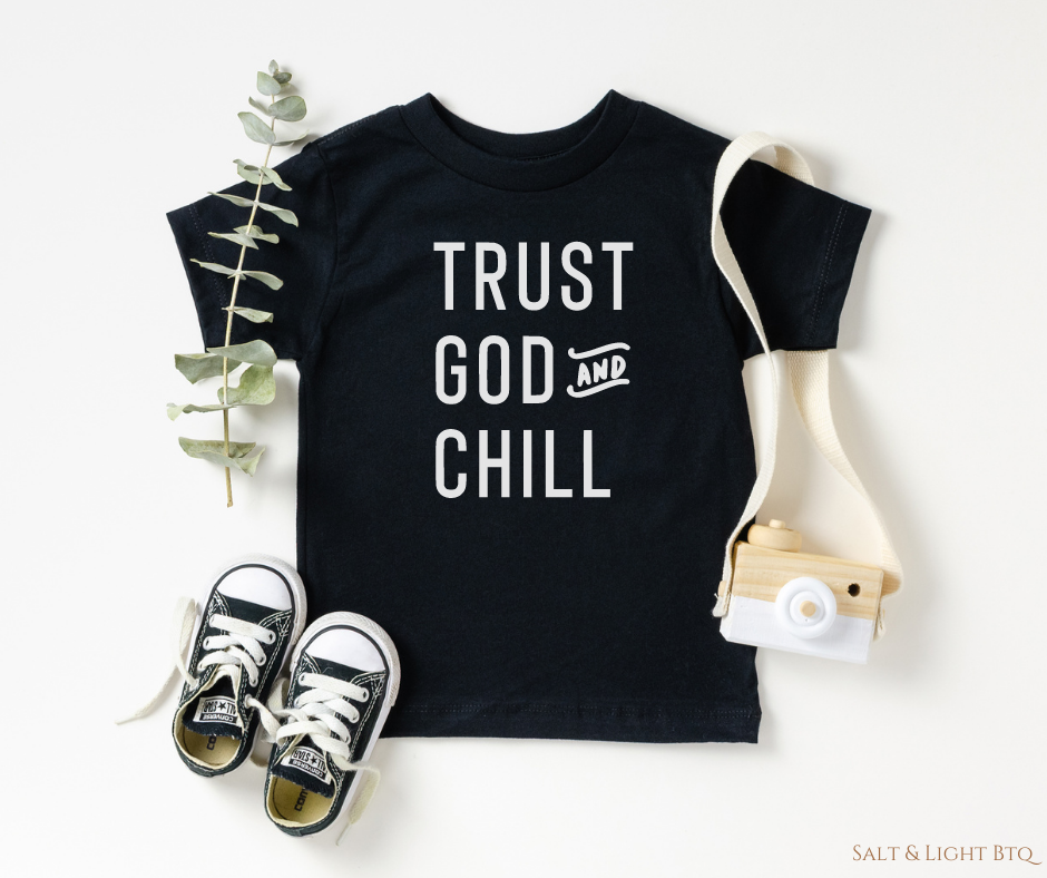 Trust God and Chill Toddler Boy Christian Shirt: Salt & Light Boutique