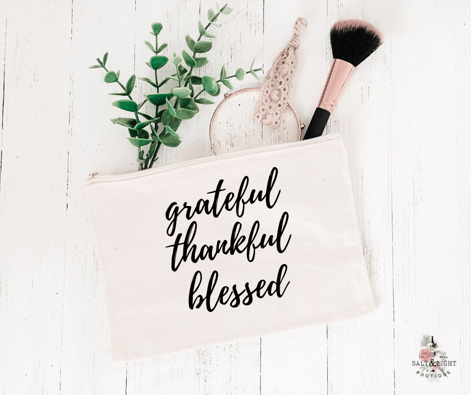 Grateful Thankful Blessed Makeup bag - Salt and Light Boutique