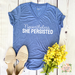 NEVERTHELESS SHE PERSISTED TRIBLEND T-SHIRT | WOMEN'S V-NECK - Salt and Light Boutique