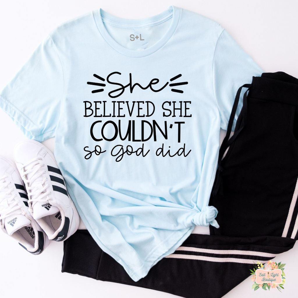 SHE BELIEVE SHE COULDN'T SO GOD DID WORKOUT T-SHIRT | WOMEN'S UNISEX WORKOUT SHIRTS - Salt and Light Boutique