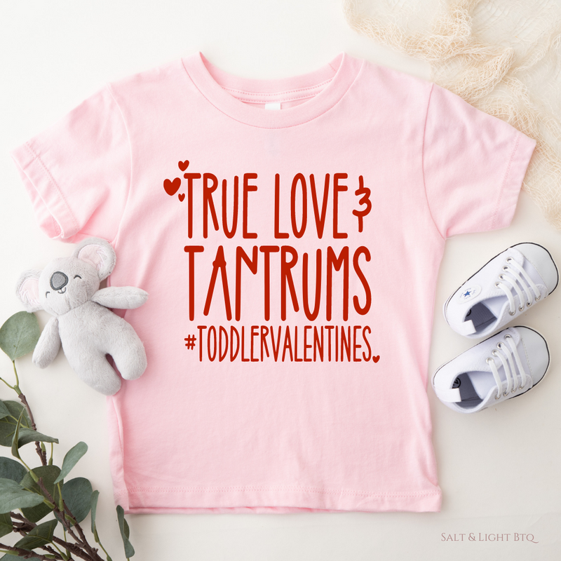 True Love And Tantrums Toddler Valentine Kids Shirt