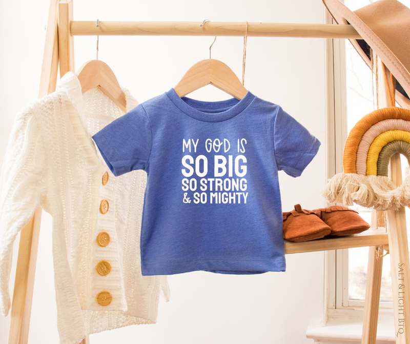My God is so Big, So strong and so Mighty Toddler Tee. Toddler Shirts: Faith Based Tees, Boys & Girls | Salt & Light Boutique
