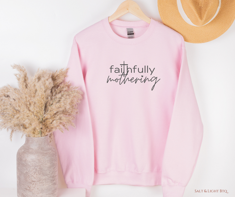 Faithfully Mothering Sweatshirt: Christian Mom Apparel | SLB