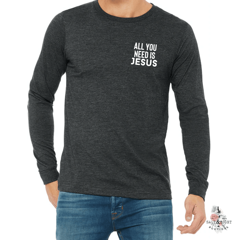 ALL YOU NEED IS JESUS MEN'S LONG SLEEVES T-SHIRT - Salt and Light Boutique