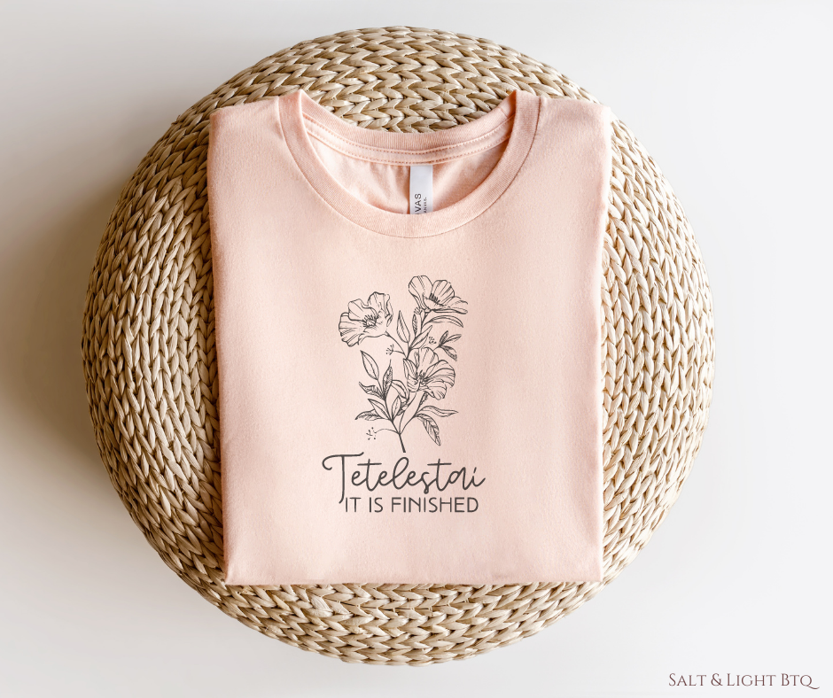 Tetelestai It is Finished Shirt Easter Apparel | Salt & Light Boutique