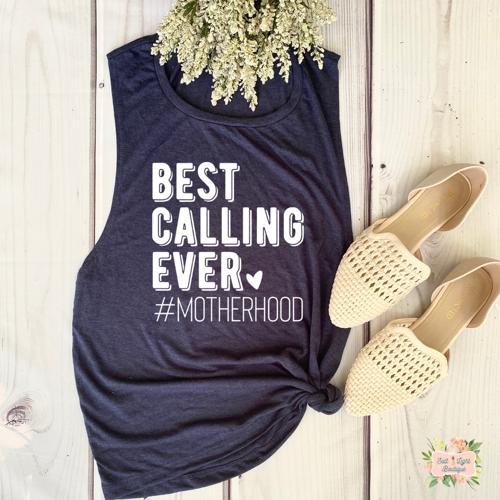 BEST CALLING EVER: MOTHERHOOD | WOMEN'S MUSCLE TANK TOP - Salt and Light Boutique