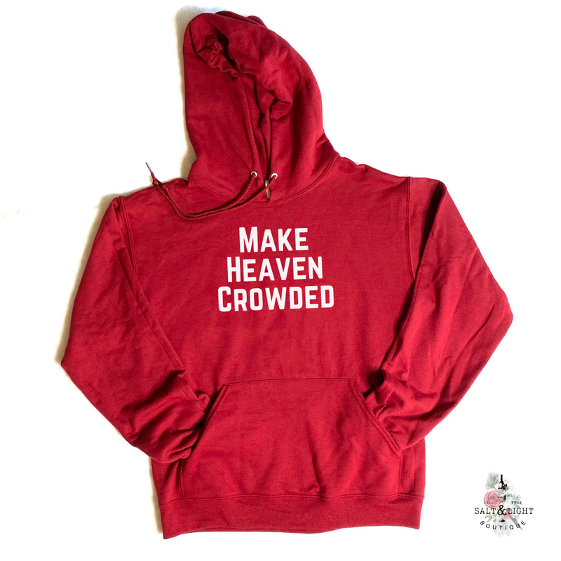 MAKE HEAVEN CROWDED MEN'S HOODIE - Salt and Light Boutique