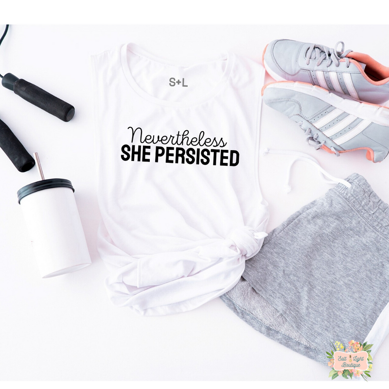 NEVERTHELESS SHE PERSISTED WOMEN'S WORKOUT TANK TOP | MUSCLE TANK - Salt and Light Boutique