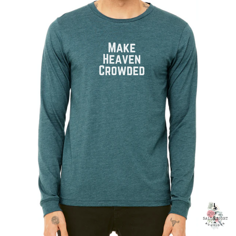 MAKE HEAVEN CROWDED MEN'S LONG SLEEVES T-SHIRT - Salt and Light Boutique