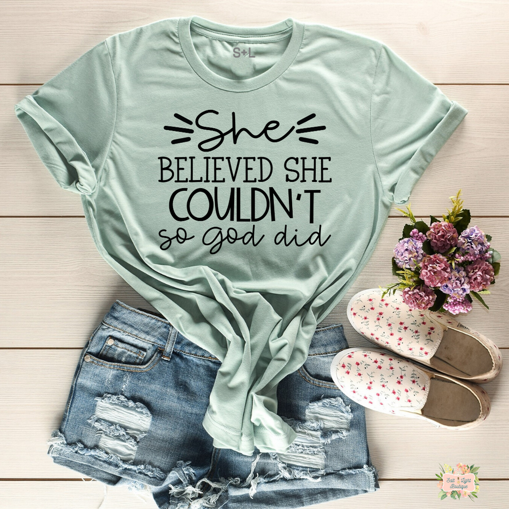 SHE BELIEVE SHE COULDN'T SO GOD DID WOMEN'S T-SHIRT | UNISEX CUT - Salt and Light Boutique