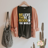 BELIEVE THERE IS GOOD IN THE WORLD | WOMEN'S TRIBLEND SHORT SLEEVE SHIRT - Salt and Light Boutique