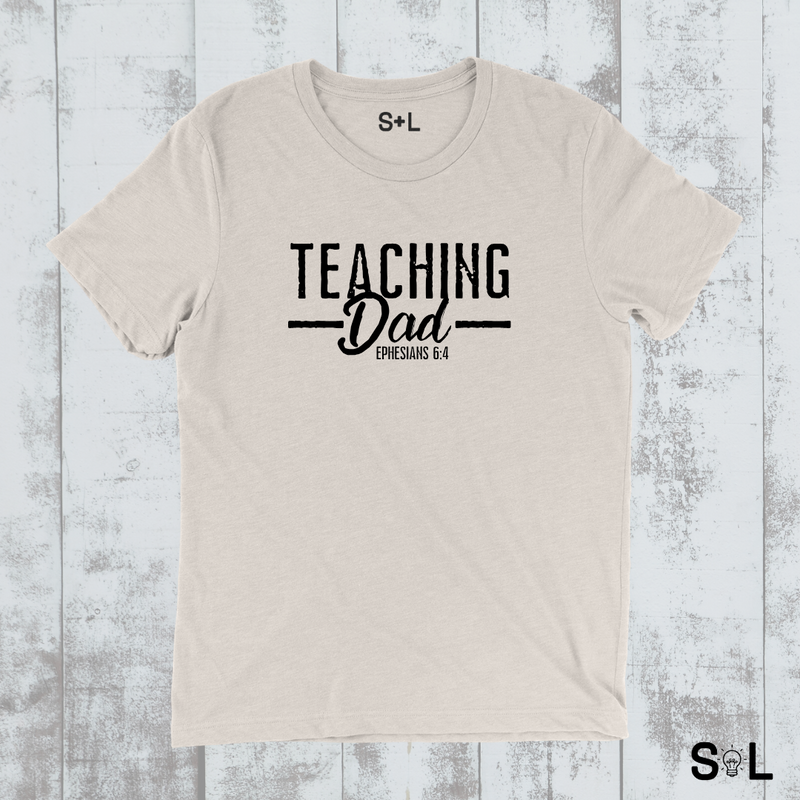 TEACHING DAD CHRISTIAN MEN'S T-SHIRT | STRONG DAD COLLECTION - Salt and Light Boutique