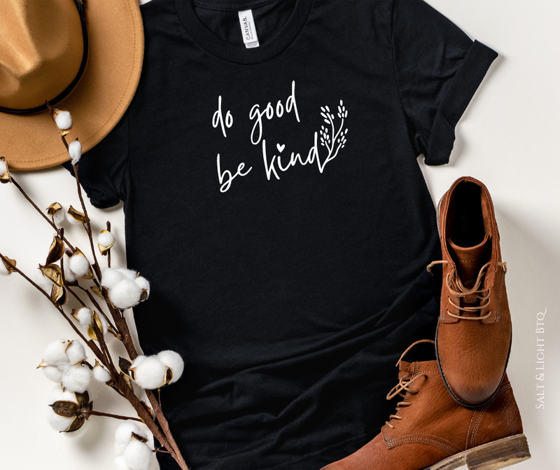 Do Good Be Kind Shirt | Christian Apparel - Salt and Light Boutique