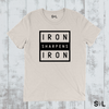 IRON SHARPENS IRON V.7 CHRISTIAN MEN'S T-SHIRT | STRONG AS STEEL COLLECTION - Salt and Light Boutique