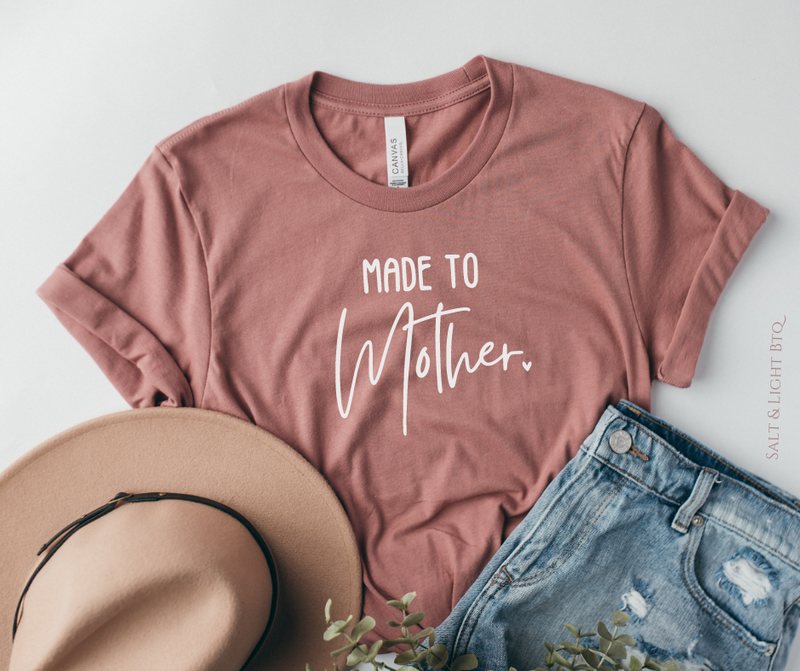 Made to Mother Shirt: Mom Life Apparel - Salt and Light Boutique