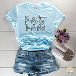 PERFECTLY IMPERFECT SHORT SLEEVE WOMEN'S T-SHIRT | UNISEX CUT - Salt and Light Boutique
