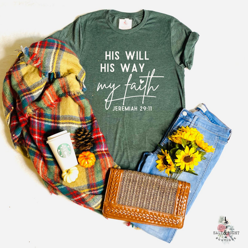 HIS WAY HIS WILL MY FAITH JEREMIAH 29:11 UNISEX SHIRT - Salt and Light Boutique